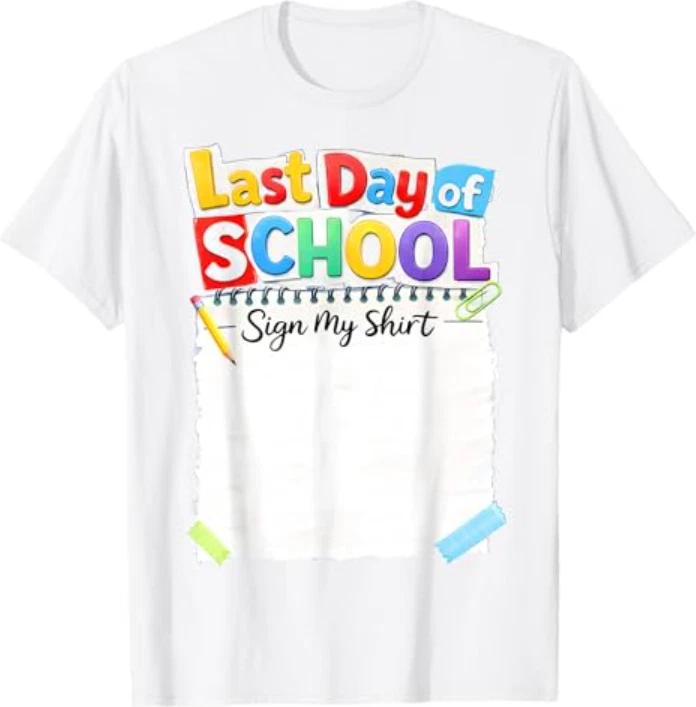 Last Day of School Sign My Shirt Autograph End of Year T-Shirt 3XL