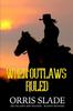 Βιβλίο When Outlaws Ruled : (Abe Delaney & Tracker - Bounty Hunters)