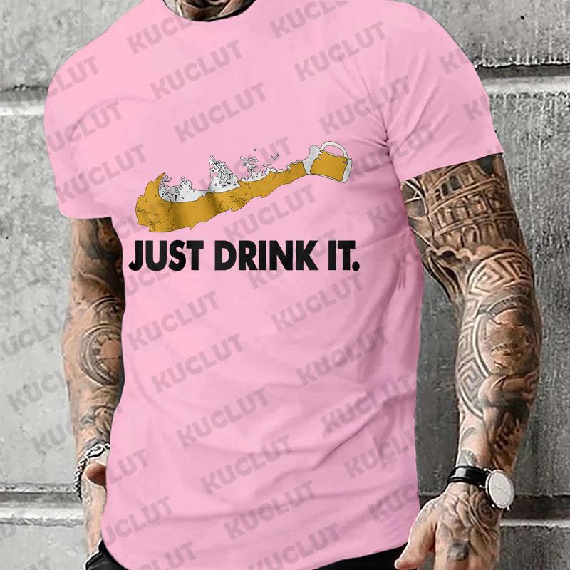 Men's T-shirts Just Drink It Funny Design Men Tshirts Beer Day Tee Shirts Homme Short Sleeve Clothing Beer Lovers Shirts Men