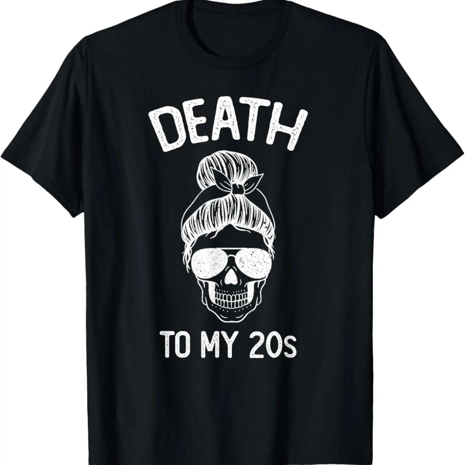 

Death To My 20 s Death to 20s Party Gifts,30s Skull Skeleton T-Shirt XXXXXL чёрный