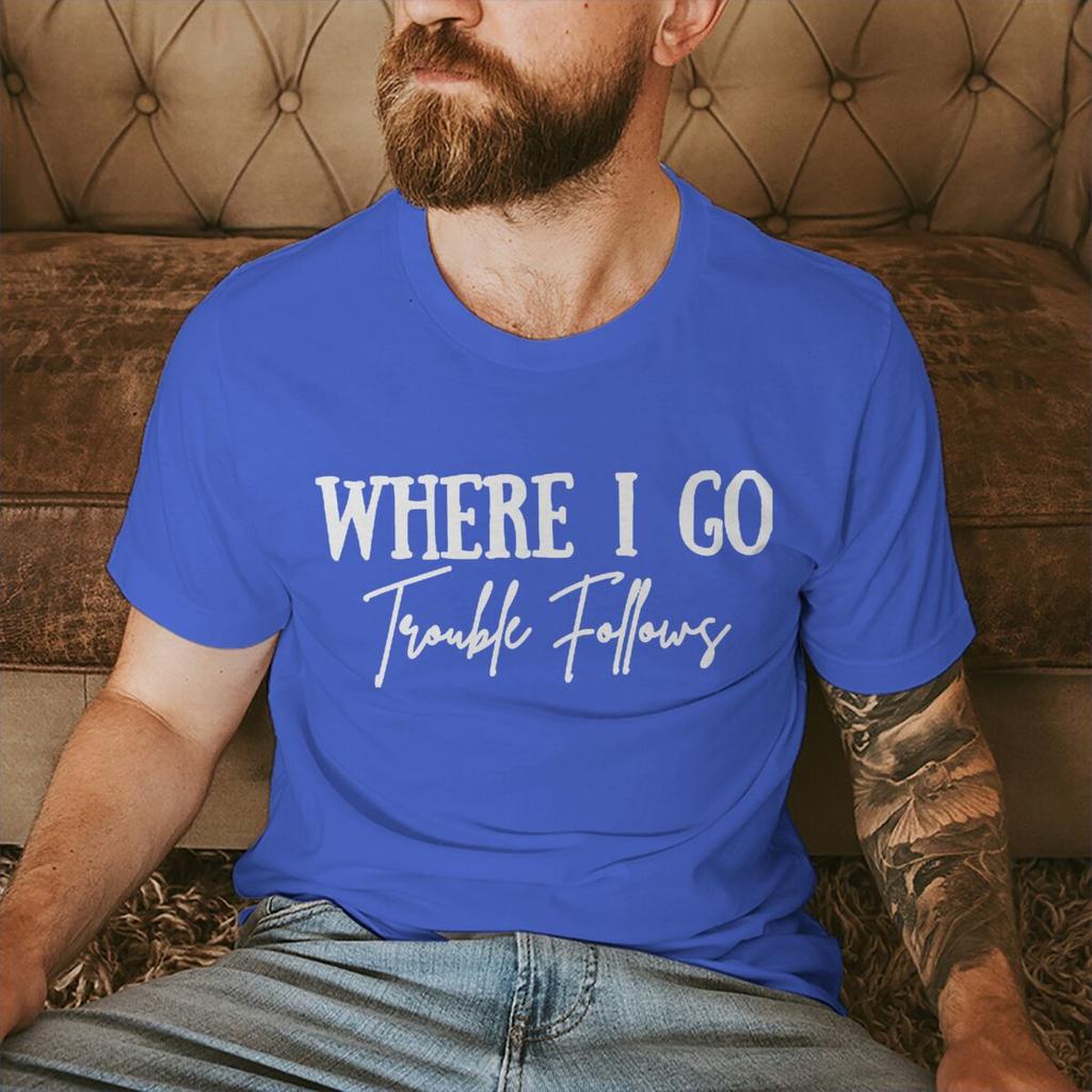 Valentines Day Tshirt Where I GoTrouble Print Funny Letter Graphic T Shirt Women Men Crewneck Y2K Tops Couple Matching Tshirt