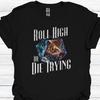 Funny DnD T-Shirt: Roll High or Die Trying, Tabletop RPG Tee