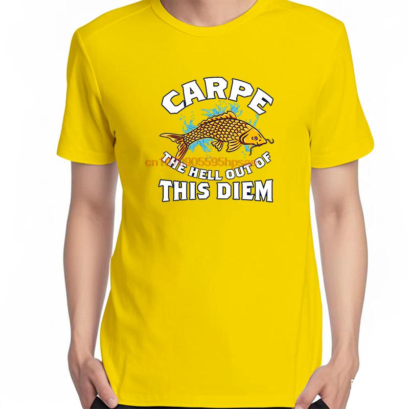 Carpe The Hell Out Of This Diem Fishing Enthusiast Fashion Graphic T Shirts Cotton New Shirts And Tshirts Unisex Print T Shirt