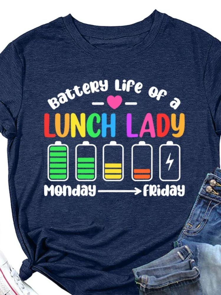 Battery Life of A Lunch Lady Print Women T Shirt Short Sleeve O Neck Loose Women Tshirt Ladies Tee Shirt Tops Camisetas Mujer