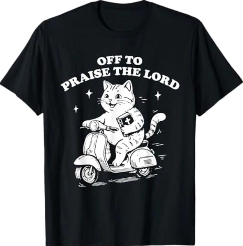Off to Praise The Lord Funny Christian Cat Faith Humor T-Shirt S