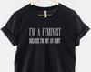 Feminist Slogan Shirt: "I'm A Feminist Because I'm Not An Idiot" Girl Power Tee