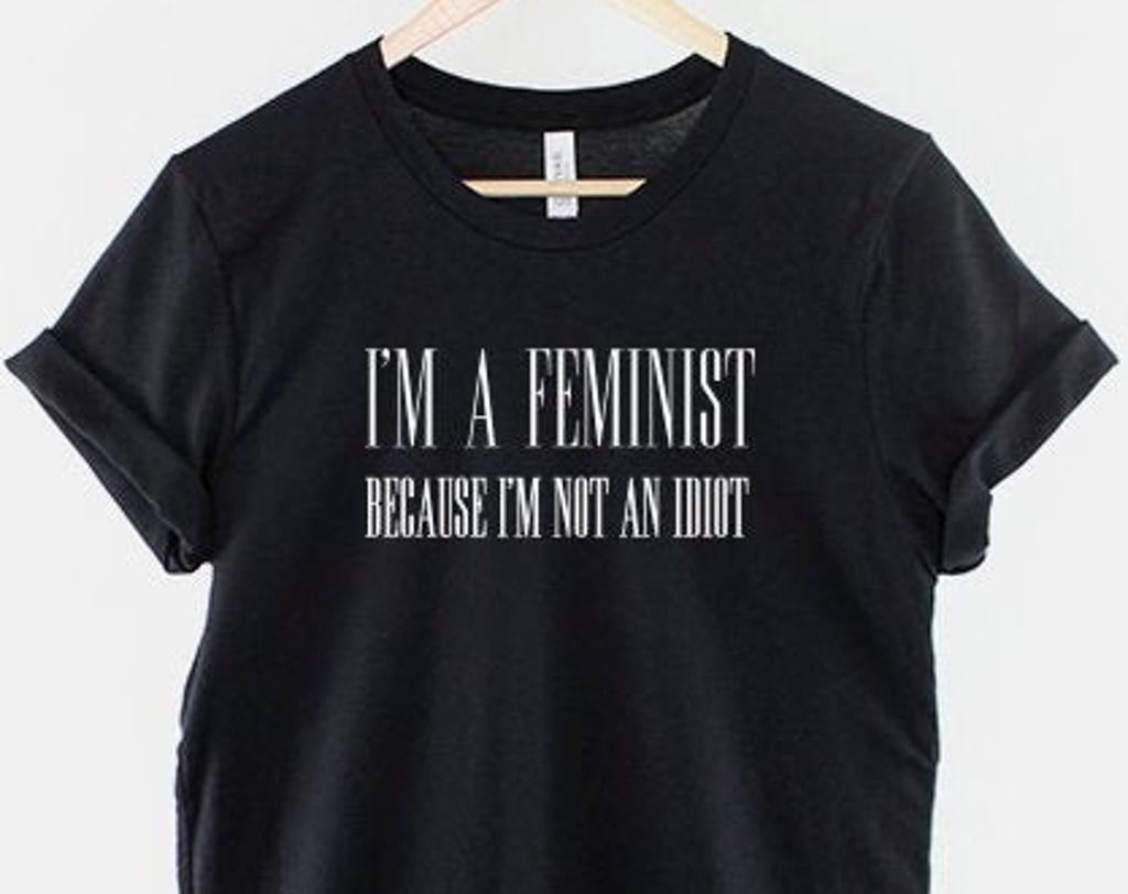 Feminist Slogan Shirt: "I'm A Feminist Because I'm Not An Idiot" Girl Power Tee