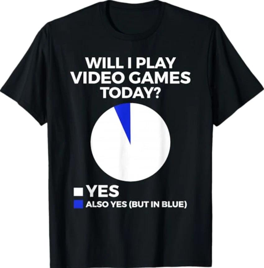 Will I Play Video Games Today Funny Gamer Gaming T-Shirt L