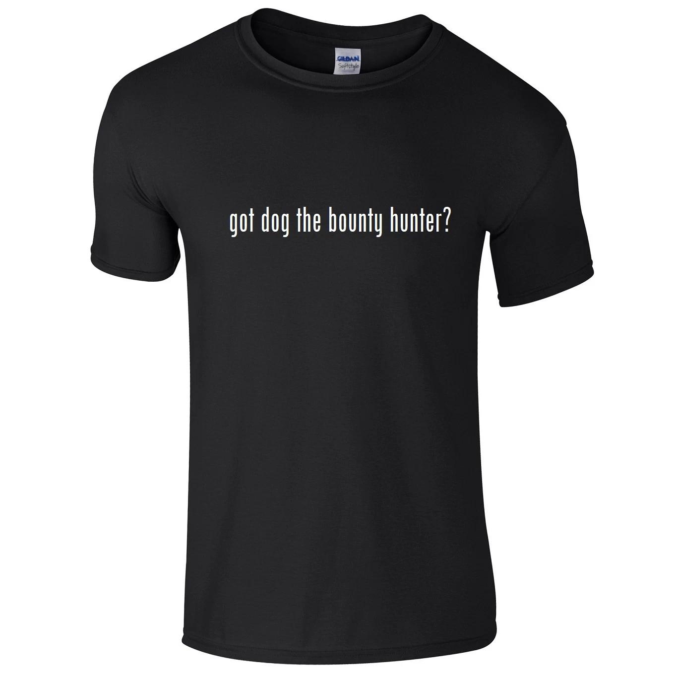 Got Dog the Bounty Hunter ? Cotton T-Shirt Shirt Black White Funny Solid S - 5XL S