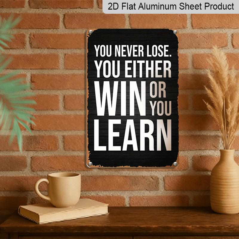 2D Flat, 1pc Vintage "You Never Lose, You Either Win or You Learn" Aluminium Sign - 8"x12" Rustic Gym & Motivational Decor, Inspirational Wall Art