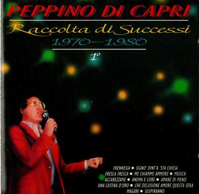 CD PEPPINO DI CAPRI - Raccolta Di Successi 1970 -1980, Vo CDOR9171 Splash Italy Pop Used