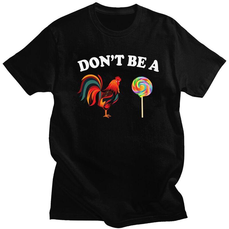 Dont Be A Chicken Lollipop T Shirt for Men Funny Sarcastic Joke Tshirts Streetwaer Short Sleeve Tee Shirt Clothing Gift