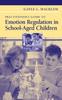 The Practitioner's Guide To Emotion Regulation In School-Aged Children Book