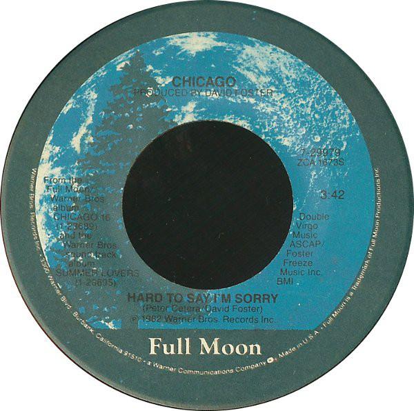 

7inch Record CHICAGO - Hard To Say I m Sorry 729979 Full Moon 1982 US Rock Used