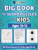 The Big Book Of Word Puzzle For Kids - Ages 10-12 - 120 Word Games For Kids Aged 10-12 Book