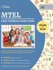 The MTEL Early Childhood Study Guide : Comprehensive Review with Practice Exam Questions for the Massachusetts Tests for Educator Licensure (02) Book