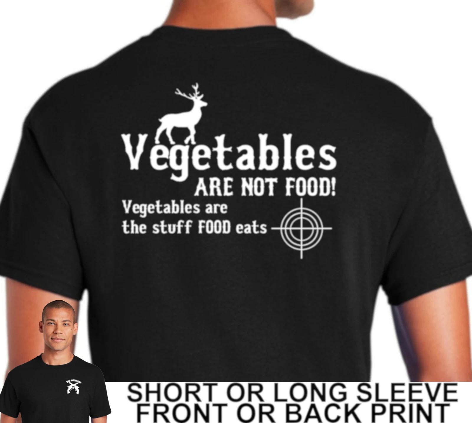 Vegetables are not Food Vegetables Are What Food Eats Hunting Mens Funny Shirt S
