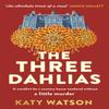 The Three Dahlias by Katy Watson Paperback Book 9781408716434