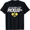Best Pickleball Saying "You Got Pickled!" Opponent Not Score T-Shirt Unisex T-Shirt