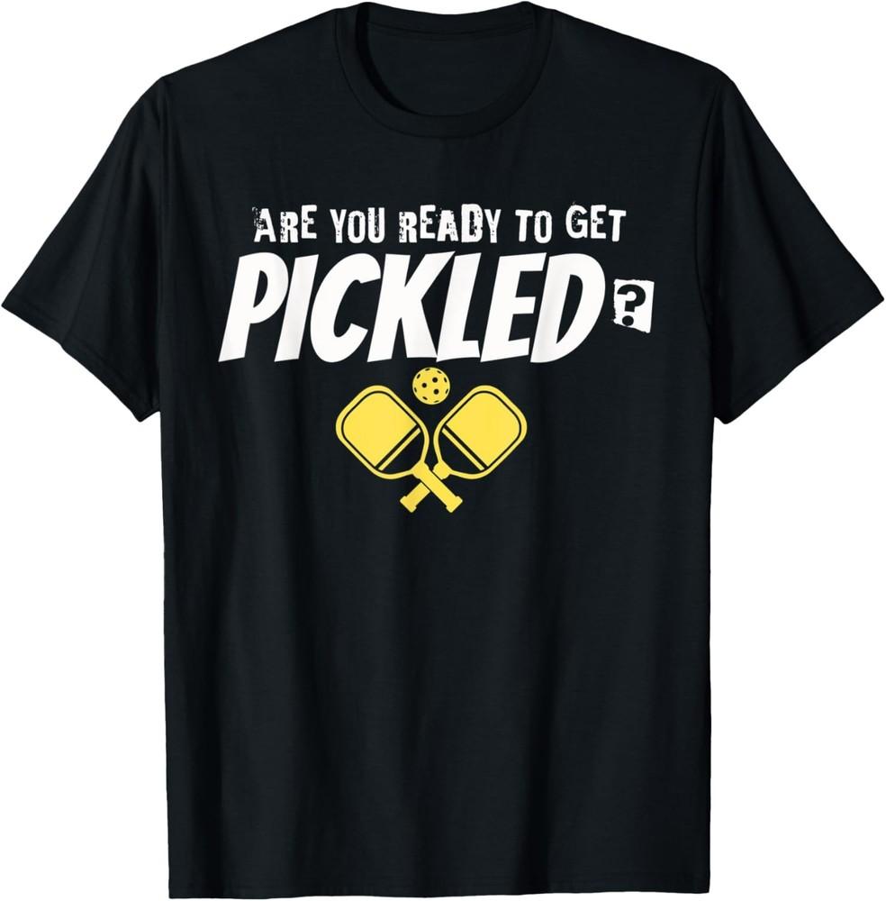 Best Pickleball Saying "You Got Pickled!" Opponent Not Score T-Shirt Unisex T-Shirt