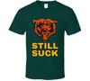 Bears Still Suck Green Bay Football Fan T Shirt