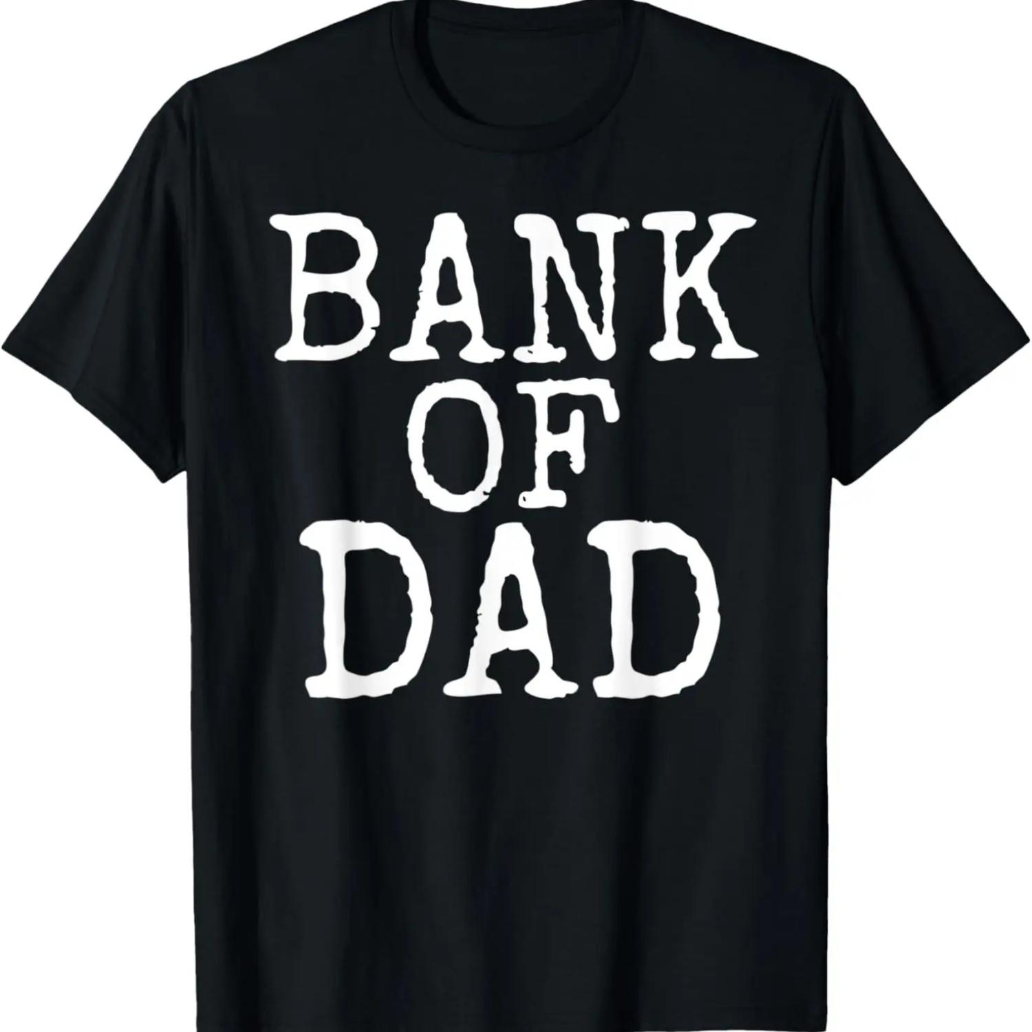 

Father s Day Gift Funny Finance Joke Quote Bank of Dad T-Shirt XXXXXL чёрный