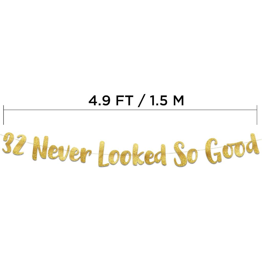32 Never Looked So Good Gold Glitter Banner - 32nd Anniversary and Birthday Party Decorations