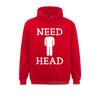 Mens Need Head Adult Humor Sudadera For Unisex Dirty Joke Harajuku Family Sweatshirts Long Sleeve Hoodies For Unisex Sportswears