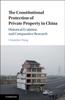 The The Constitutional Protection of Private Property In China : Historical Evolution and Comparative Research Book