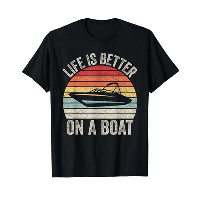 Vintage Life Is Better On A Boat Captain Boating Pontoon T Shirt Vintage Slightly Breathable Homme Streetwear Soft