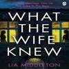 What the Wife Knew by Lia Middleton Paperback Book 9781405954563