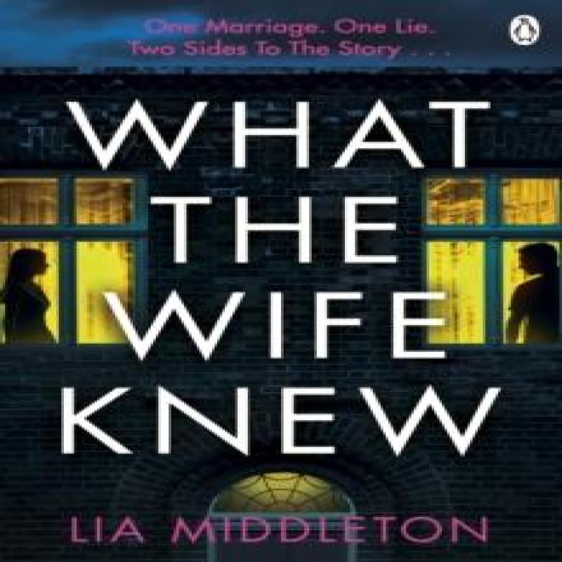 What the Wife Knew by Lia Middleton Paperback Book 9781405954563