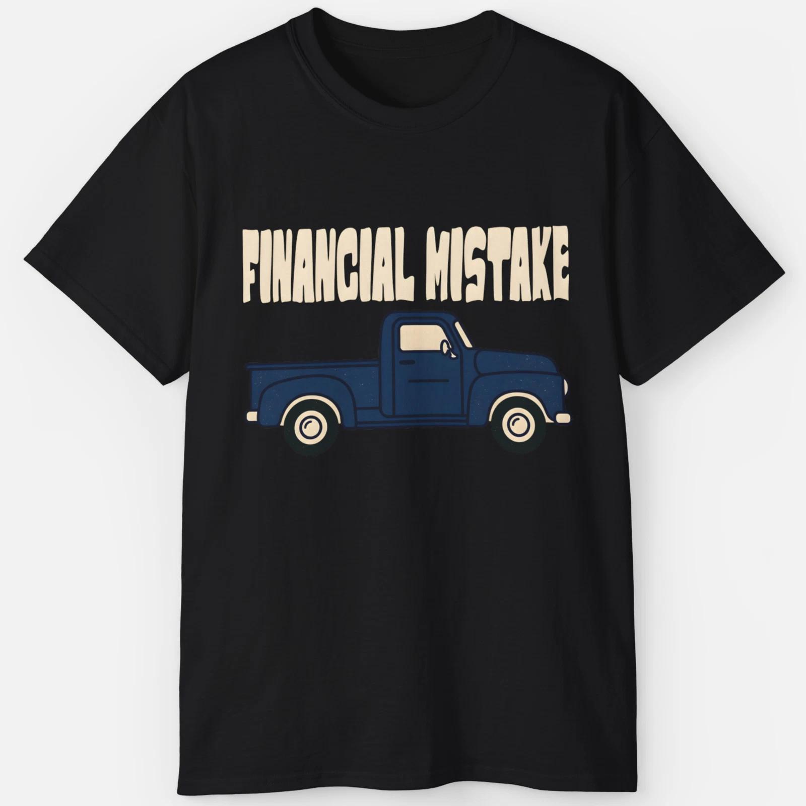 Financial Mistake Shirt Lifted Diesel Truck Humor Lifestyle Graphic T-Shirt XL