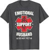 Emotional Support Husband Do Not Pet TShirt Unisexs Fashion Husband Gift Short Sleeve Y2k Graphic Outfit Funny Design Saying Tee