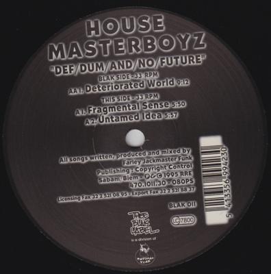 12inch Record HOUSEMASTER BOYZ - Def/Dum/And/No/Future BLAK011 Thee Blak Label 1995 Belgium Dance & Electronica Used