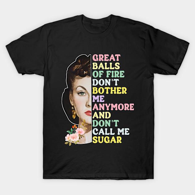 

Men Black Print T-shirt Great Balls Of Fire Don T Bother Me Anymore And Don T Call Me Sugar No-Cut Transfer Paper Print Cotton Tshirt 4XL чорний