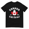 Canada Is Not For Sale EST. 1867 Proud Canadian T-Shirt