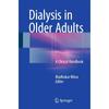 Dialysis In Older Adults: A Clinical Handbook