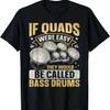 Quad Drums Marching Band Quote for a Marching Band Drummer T-Shirt