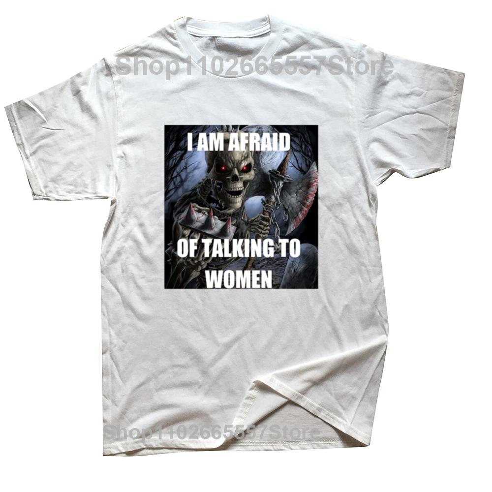 Men Fashion T-shirt I Am Afraid of Women Printed Funny Letter T Shirt Hipster Streetwear Hip Hop Women Tops Casual Loose Tees