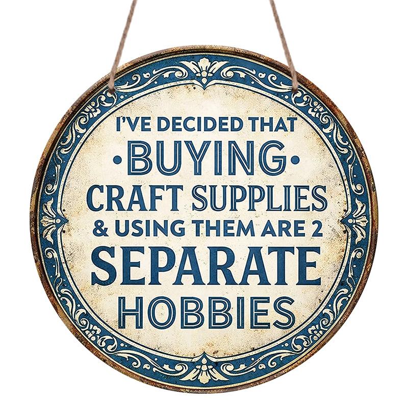 2D Flat, 1pc Round Aluminum Hanging Sign, Vintage Aluminum Plaque About Craft Hobbies, Fun Quote Metal Decorative Sign About Purchasing and Using 7.87×7.87inch