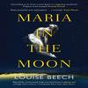 Maria In the Moon by Louise Beech Paperback Book 9781910633823