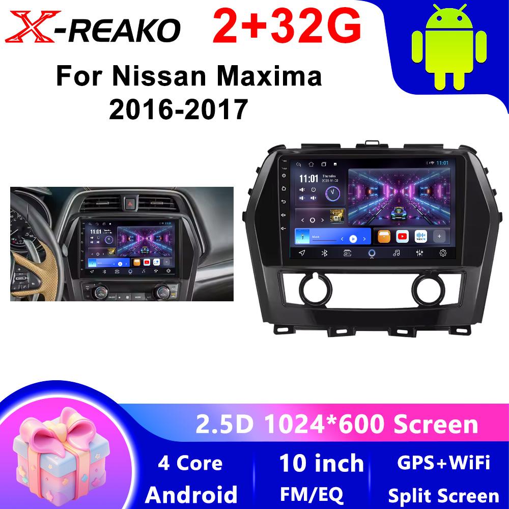 

X-REAKO Car Video Player for Nissan Maxima 2016-2017 GPS Navigation Built-in Dsp Carplay Autoradio Android Head Unit 4core-2+32g