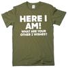 Men's Funny Here I Am What Are Your Other 2 Wishes T-shirt Humorous Novelty Tee