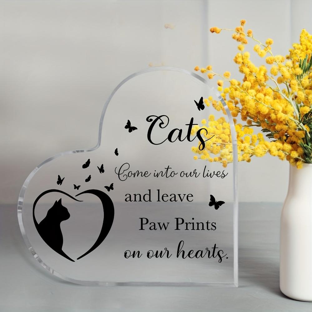 2D Flat "Cats Come Into Our Lives and Leave Paw Prints on Our Hearts" Heart-Shaped Acrylic Memorial Desktop Decorative Plaque, Suitable for wall decor
