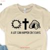 A Lot Can Happen In 3 Days T Shirt Retro Easter Day Jesus Good Friday He Is Risen Vintage Washed Homme Top For Everyday Wear