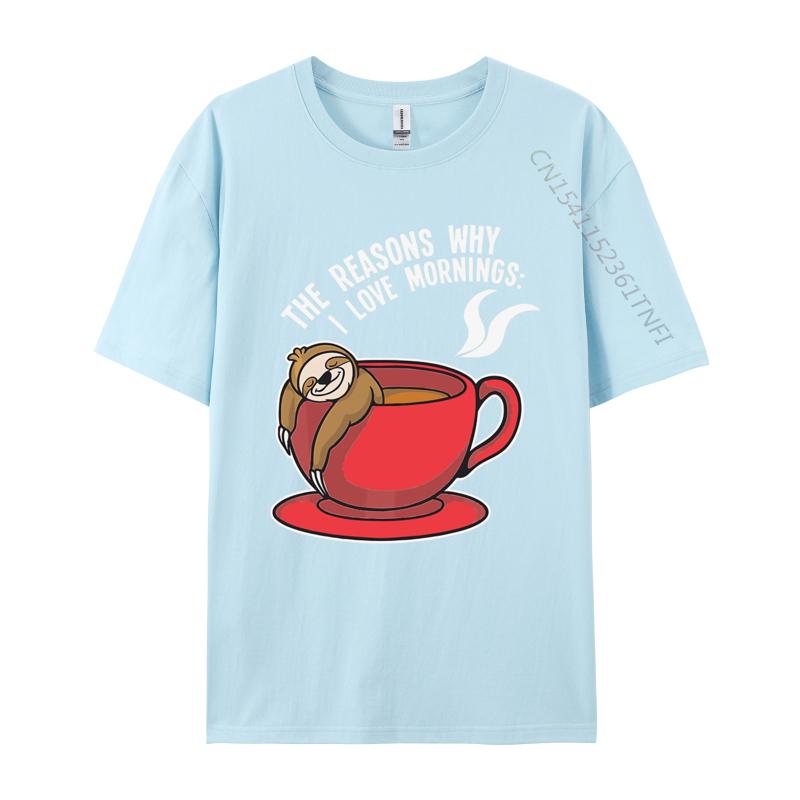 The Reasons Why I Love Mornings Sloth Tshirts Men Graphic T Shirts Birthday Tshirt Cotton Oversized Tee Top Clothes