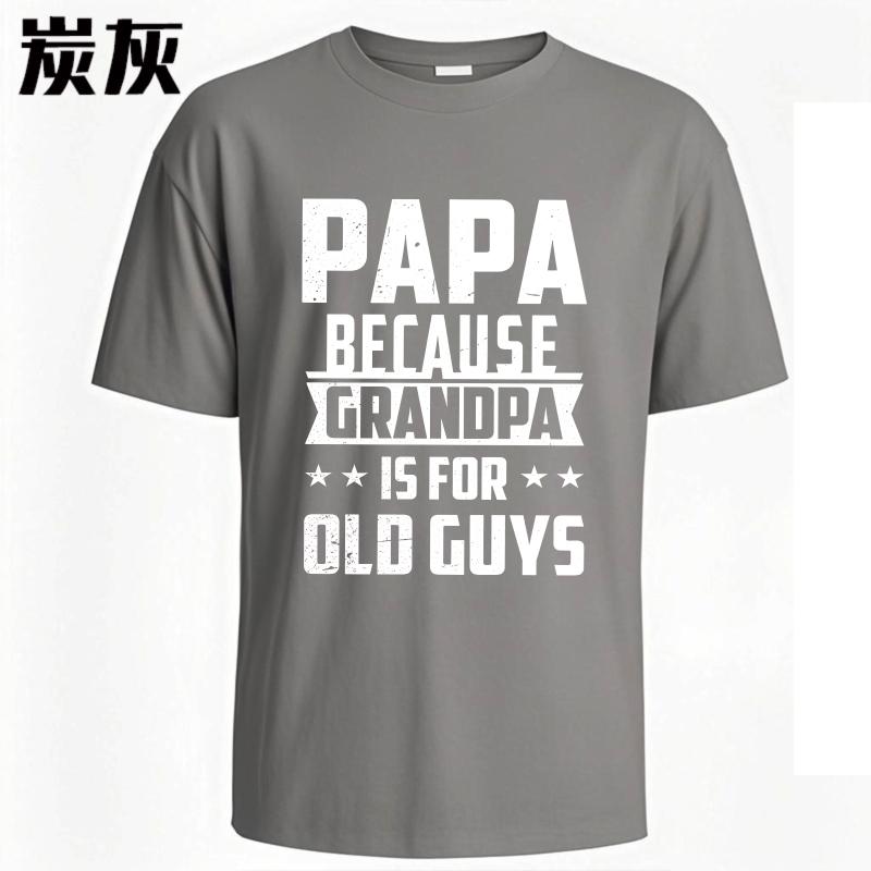 Vintage Summer For Men T Shirt Papa Because Grandpa Is For Old Guys Short Sleeve Relaxed Fit O Neck Tees Relaxed Fit Tshirt