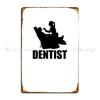 Dentist Metal Plaque Living Room Garage Rusty Cinema Designing Tin Sign Poster