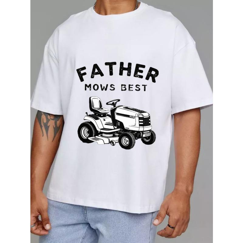 Father Mows Best T-Shirt White Lawn Tractor Graphic And Text For Father's Day Outdoor Activities